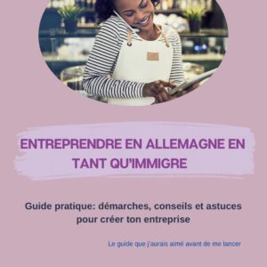 Entreprendre en Allemagne en tant qu’immigré